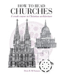How to Read Churches : A Crash Course in Christian Architecture-9781408128367