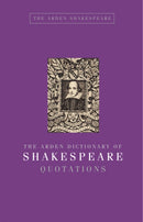 The Arden Dictionary of Shakespeare Quotations