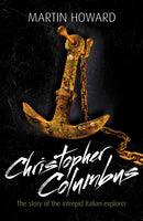 Christopher Columbus : The Story of the Intrepid Italian Explorer-9781408132654