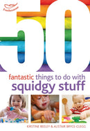 50 Fantastic Things to Do with Squidgy Stuff-9781408159859