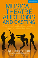 Musical Theatre Auditions and Casting : A performer's guide viewed from both sides of the audition table-9781408160626