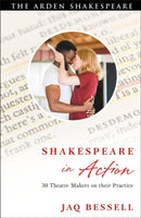 Shakespeare in Action : 30 Theatre Makers on their Practice-9781408171738