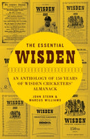 The Essential Wisden : An Anthology of 150 Years of Wisden Cricketers' Almanack-9781408178966
