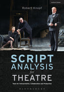 Script Analysis for Theatre : Tools for Interpretation, Collaboration and Production-9781408184301