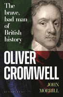 Oliver Cromwell : The brave, bad man of British history-9781408186244