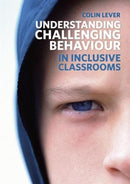 Understanding Challenging Behaviour in Inclusive Classrooms-9781408248270