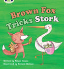 Bug Club Phonics - Phase 3 Unit 10: Brown Fox Tricks Stork-9781408260326
