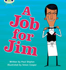 Bug Club Phonics - Phase 4 Unit 12: A Job for Jim-9781408260661