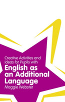 Creative Activities and Ideas for Pupils with English as an Additional Language-9781408267776