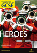 Heroes: York Notes GCSE (Grades A*-G)-9781408270035