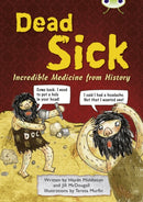 Bug Club Independent Non Fiction Blue B Dead Sick