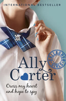 Gallagher Girls: Cross My Heart And Hope To Spy : Book 2-9781408309520