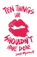 Ten Things We Shouldn''t Have Done