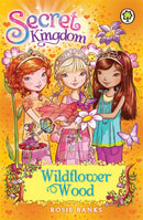 Secret Kingdom: Wildflower Wood : Book 13-9781408323380