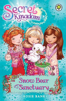 Secret Kingdom: Snow Bear Sanctuary : Book 15-9781408323403