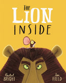 The Lion Inside : From The World of Rachel Bright & Jim Field-9781408331606
