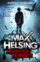 Max Helsing, Monster Hunter : Book 1: by the author of Wolf King-9781408341780