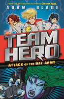 Team Hero: Attack of the Bat Army : Series 1 Book 2-9781408343531