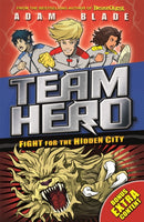 Team Hero: Fight for the Hidden City : Series 2 Book 1 with Bonus Extra Content!-9781408343593
