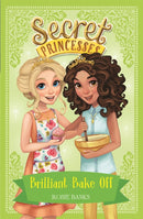 Secret Princesses: Brilliant Bake Off : Book 10-9781408343982