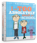 Charlie and Lola: I Am Too Absolutely Small For School-9781408351550