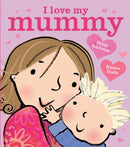 I Love My Mummy Board Book-9781408356616