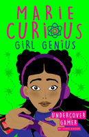 Marie Curious, Girl Genius: Undercover Gamer : Book 3-9781408360095