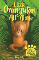 Baby Animal Friends: Little Orangutan All Alone : Book 3-9781408363379