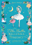 The Ella Bella Ballerina Treasury : Three magical stories in one!-9781408363430