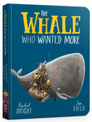 The Whale Who Wanted More Board Book : From The World of Rachel Bright & Jim Field-9781408364062