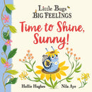 Little Bugs Big Feelings: Time to Shine, Sunny-9781408367223