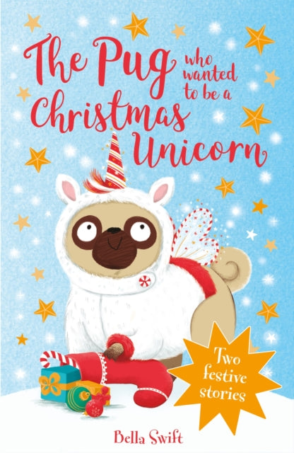 The Pug Who Wanted to be a Christmas Unicorn-9781408369845