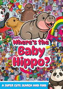 Where''s the Baby Hippo? A super cute search and find