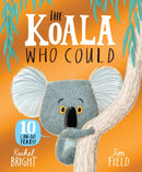 The Koala Who Could 10th Anniversary Edition : From The World of Rachel Bright & Jim Field-9781408378458