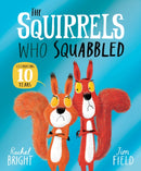 The Squirrels Who Squabbled 10th Anniversary Edition