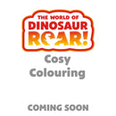 The World of Dinosaur Roar!: Cosy Colouring