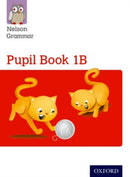 Nelson Grammar Pupil Book 1B Year 1/P2-9781408523889