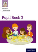 Nelson Grammar Pupil Book 3 Year 3/P4-9781408523902