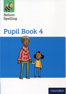 Nelson Spelling Pupil Book 4 Year 4/P5-9781408524060