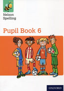 Nelson Spelling Pupil Book 6 Year 6/P7-9781408524084