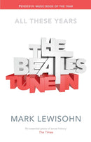The Beatles - All These Years : Volume One: Tune In-9781408705759