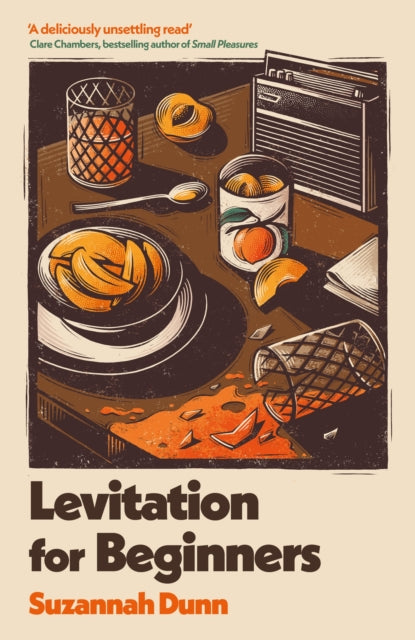 Levitation for Beginners : 'a deliciously unsettling read' Clare Chambers, bestselling author of Small Pleasures-9781408707234