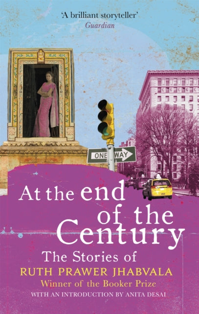 At the End of the Century : The stories of Ruth Prawer Jhabvala-9781408709535