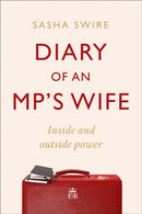 Diary of an MP's Wife : Inside and Outside Power - 'Riotously candid' Sunday Times-9781408713402