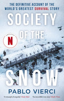 Society of the Snow : The Definitive Account of the World's Greatest Survival Story-9781408716397