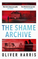 The Shame Archive : 'Puts him firmly in the Mick Herron class' Daily Telegraph-9781408717455