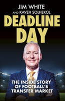 Deadline Day : The Inside Story of Football's Transfer Market-9781408718186