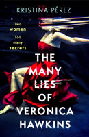 The Many Lies of Veronica Hawkins : An addictive thriller with a shocking twist-9781408719015