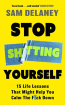 Stop Sh*tting Yourself : 15 Life Lessons That Might Help You Calm The F*ck Down-9781408720288
