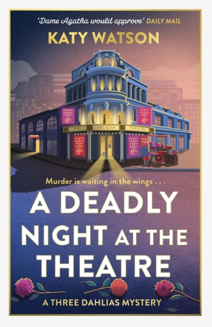 A Deadly Night at the Theatre : An utterly gripping English cosy murder mystery-9781408720479